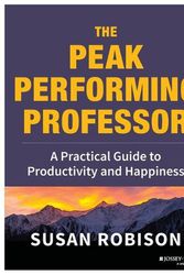 Cover Art for 9781118105146, The Peak Performing Professor by Susan Robison