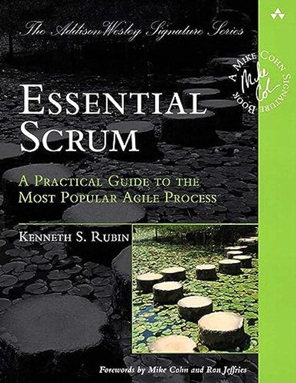 Cover Art for 0076092046028, Essential Scrum: A Practical Guide to the Most Popular Agile Process (Addison-Wesley Signature Series (Cohn)) by Kenneth S. Rubin