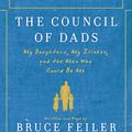 Cover Art for 9780061992957, The Council of Dads by Bruce Feiler, Bruce Feiler