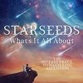 Cover Art for B0B344LL7L, Starseeds What's It All About?: The 360 Fast Track to Mastering Ascension by Alexander Quinn