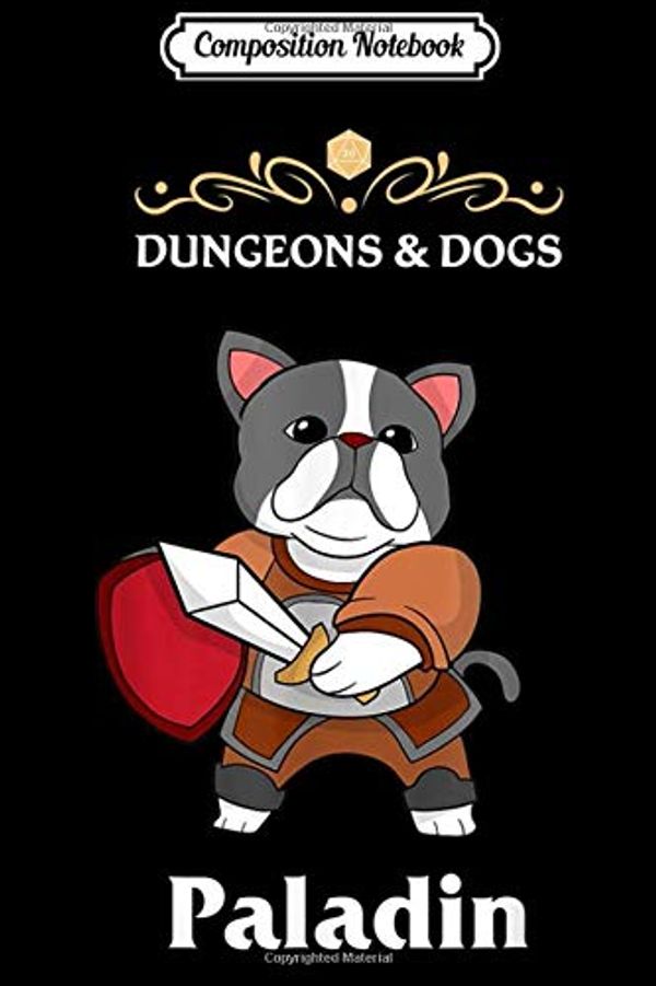 Cover Art for 9781706040705, Composition Notebook: Dungeons and Dogs RPG D20 Anime Dragons Paladin Class Gamers Journal/Notebook Blank Lined Ruled 6x9 100 Pages by Dieter Beckmann, Klaus