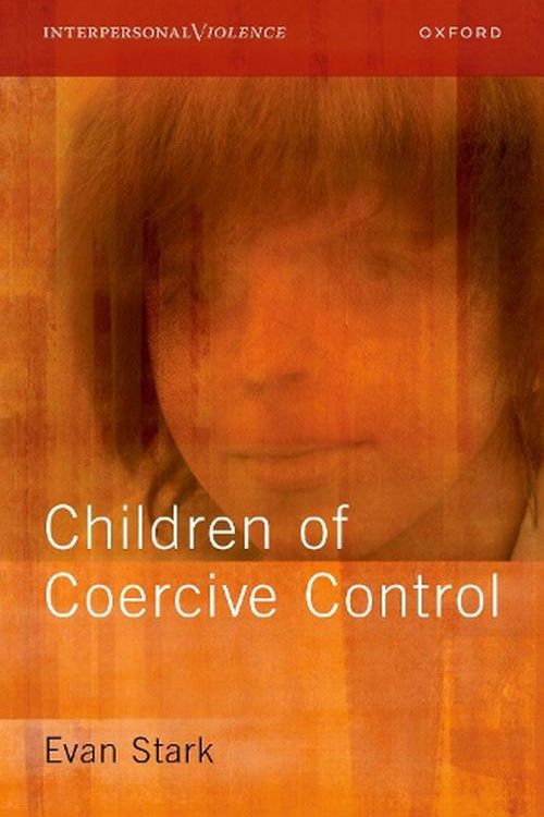 Cover Art for 9780197587096, The Coercive Control of Children by Evan Stark