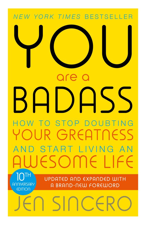 Cover Art for 9781473649521, You Are a Badass: How to Stop Doubting Your Greatness and Start Living an Awesome Life by Jen Sincero