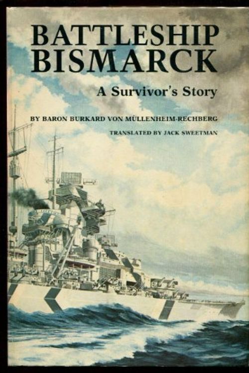 Cover Art for 9780870210969, Battleship Bismarck: A Survivor's Story by Baron Burkard Von Mullenheim-Rechberg