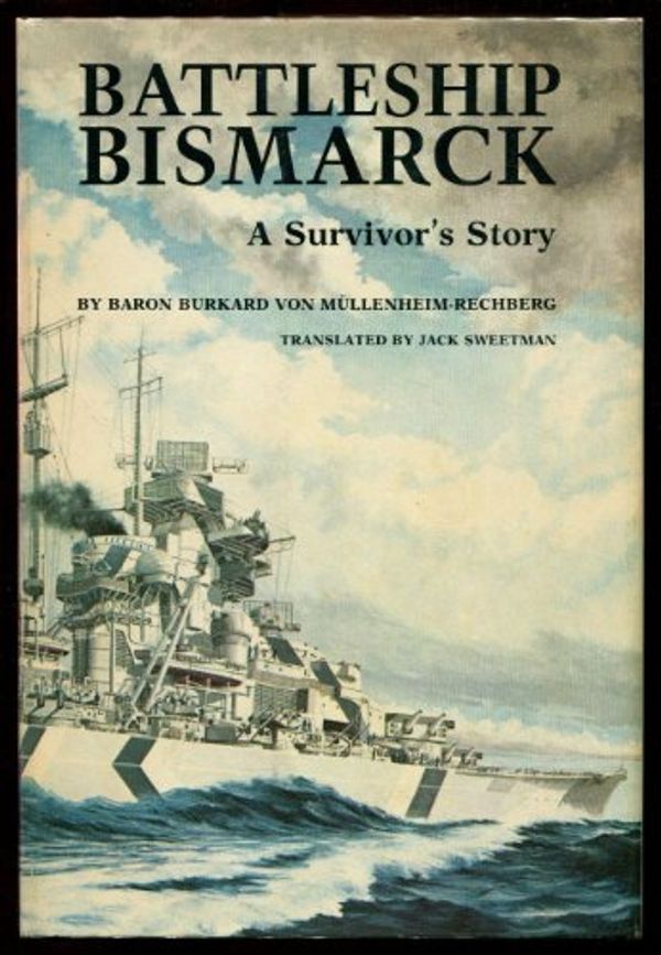 Cover Art for 9780870210969, Battleship Bismarck: A Survivor's Story by Baron Burkard Von Mullenheim-Rechberg