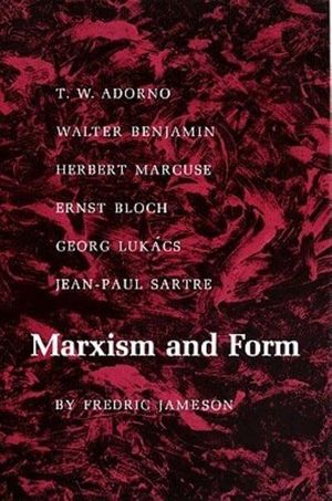 Cover Art for 9780691013114, Marxism and Form: 20th-Century Dialectical Theories of Literature by Fredric Jameson