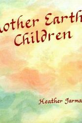 Cover Art for 9780946206322, Mother Earth's Children by Heather Jarman