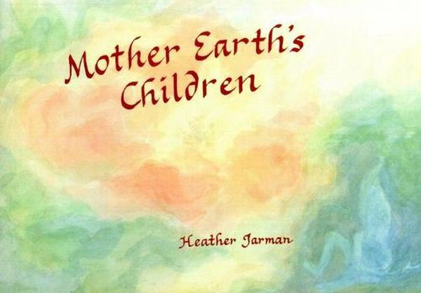 Cover Art for 9780946206322, Mother Earth's Children by Heather Jarman