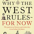 Cover Art for 9781847652942, Why The West Rules - For Now by Ian Morris