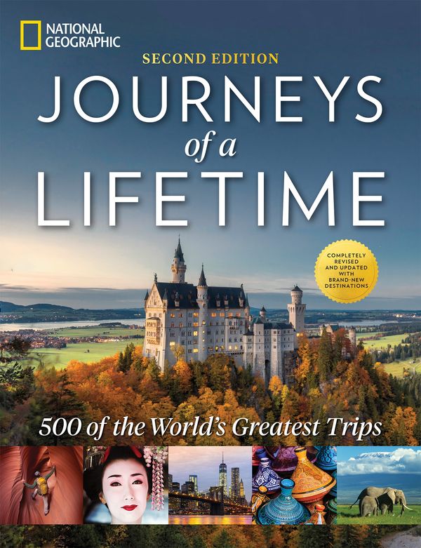 Cover Art for 9781426219733, Journeys of a Lifetime, Second Edition: 500 of the World's Greatest Trips by National Geographic