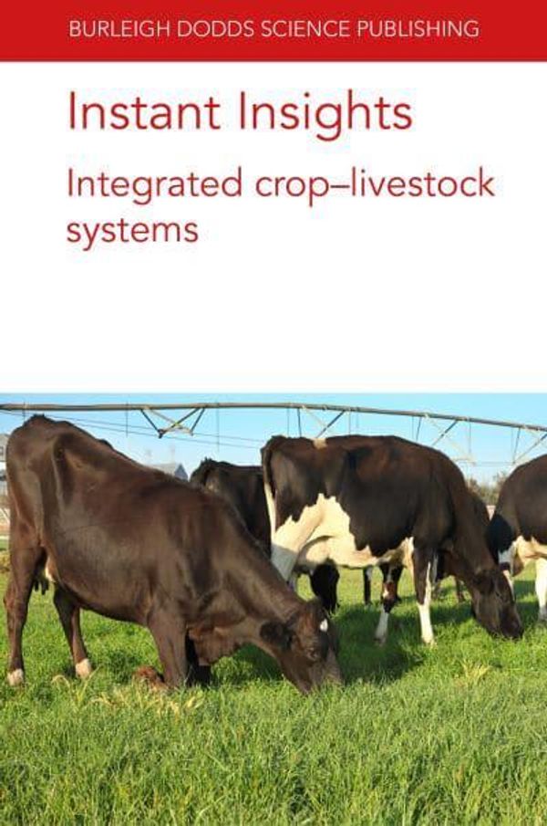 Cover Art for 9781801461597, Instant Insights: Integrated crop-livestock systems (33) by A. J. Escribano, Landers N. John, Van Wijk Mark