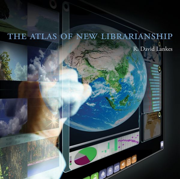 Cover Art for 9780262015097, The Atlas of New Librarianship by R. David Lankes