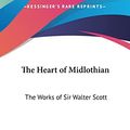 Cover Art for 9781161412765, The Heart of Midlothian by Sir Walter Scott