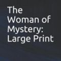 Cover Art for 9781072602019, The Woman of Mystery by Maurice LeBlanc