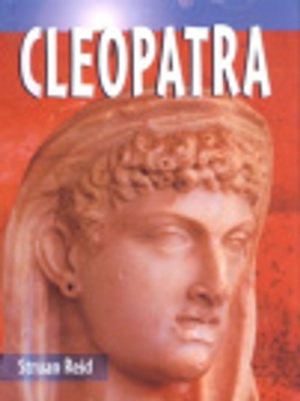 Cover Art for 9780613457279, Cleopatra (Historical Biographies) by Struan Reid