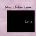 Cover Art for 9781426437236, Leila by Edward Bulwer Lytton