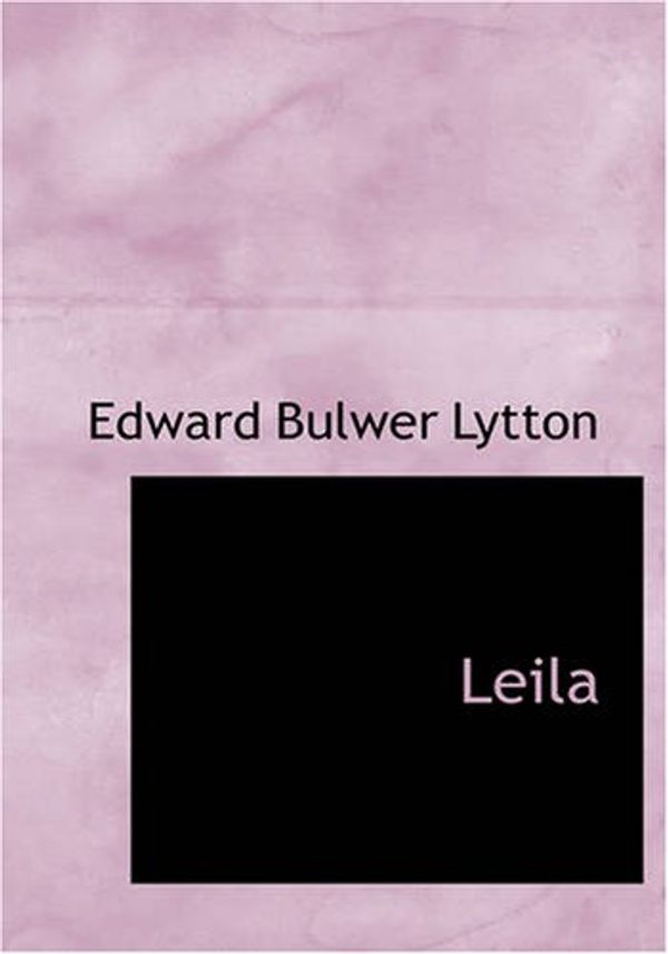 Cover Art for 9781426437236, Leila by Edward Bulwer Lytton