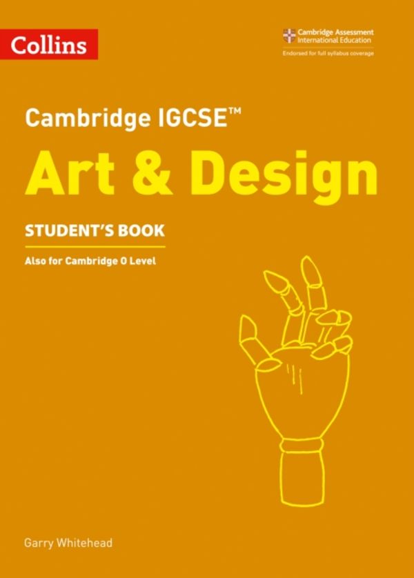 Cover Art for 9780008250966, Cambridge IGCSE (R) Art and Design Student's BookCambridge International Examinations by Garry Whitehead