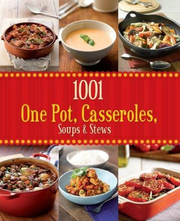 Cover Art for B01LP7Q3SE, 1001 One Pot, Casseroles, Soups & Stews - Love Food by Parragon Books (2011-08-26) by Parragon Books;Love Food Editors