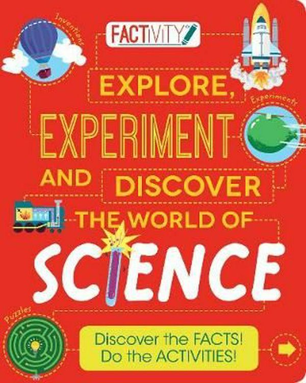 Cover Art for 9781474862660, Factivity: Explore, Experiment and Discover a World of Science by Anna Claybourne