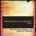 Cover Art for 9781140290070, Reminiscences of a Soldier's Wife by Ellen McGowan Biddle