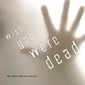 Cover Art for 9781606841389, Wish You Were Dead by Todd Strasser