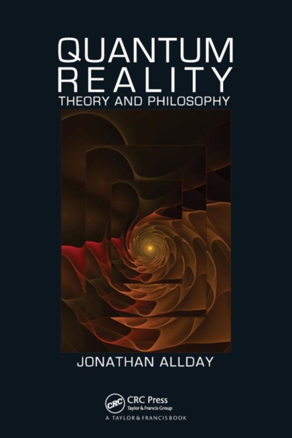 Cover Art for 9781584887034, Quantum Reality: Theory and Philosophy by Jonathan Allday
