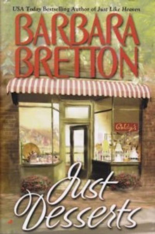 Cover Art for 9780739493212, JUST DESSERTS, A Novel by Barbara Bretton