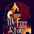 Cover Art for 9781250792020, We Free the Stars by Hafsah Faizal