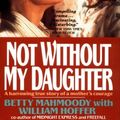 Cover Art for 9781417728053, Not Without My Daughter by Betty Mahmoody