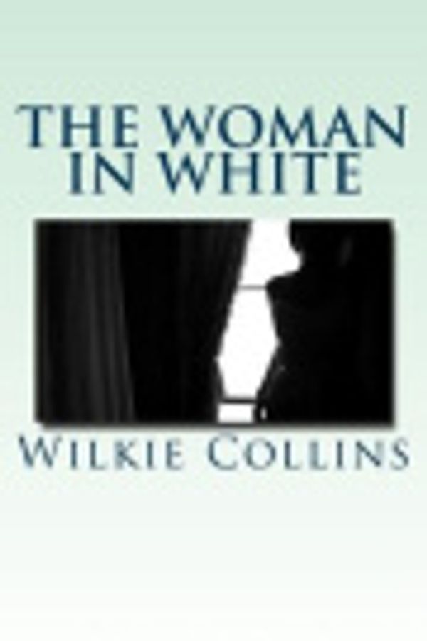 Cover Art for 9781548721831, The Woman in White by Wilkie Collins