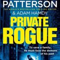 Cover Art for 9781529156867, Private Rogue: (Private 16) by James Patterson, Adam Hamdy