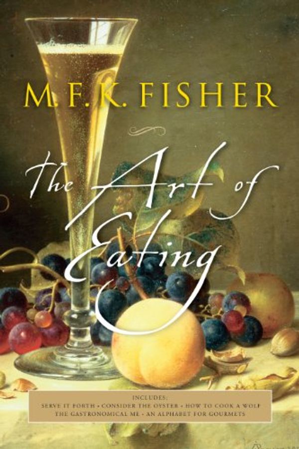 Cover Art for B00K4JW2T4, The Art of Eating: 50th Anniversary Edition by M. F. k. Fisher