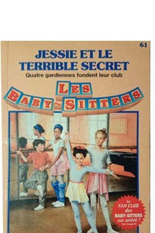 Cover Art for 9782762584028, 061-JESSIE.LE TERRIBLE SECRET by Marie-Claude Favreau, Ann M. Martin