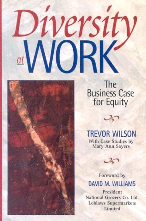 Cover Art for 9780471642770, Diversity at WORK: The Business Case for Equity by Trevor Wilson