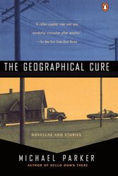 Cover Art for 9780140243901, The Geographical Cure by Michael Parker