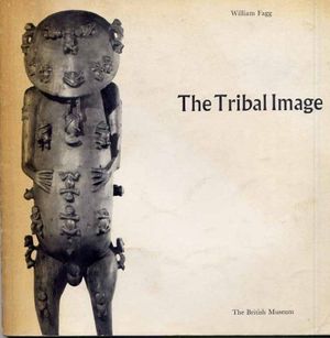 Cover Art for 9780714115092, Tribal Image: Wooden Figure Sculpture of the World by William Fagg