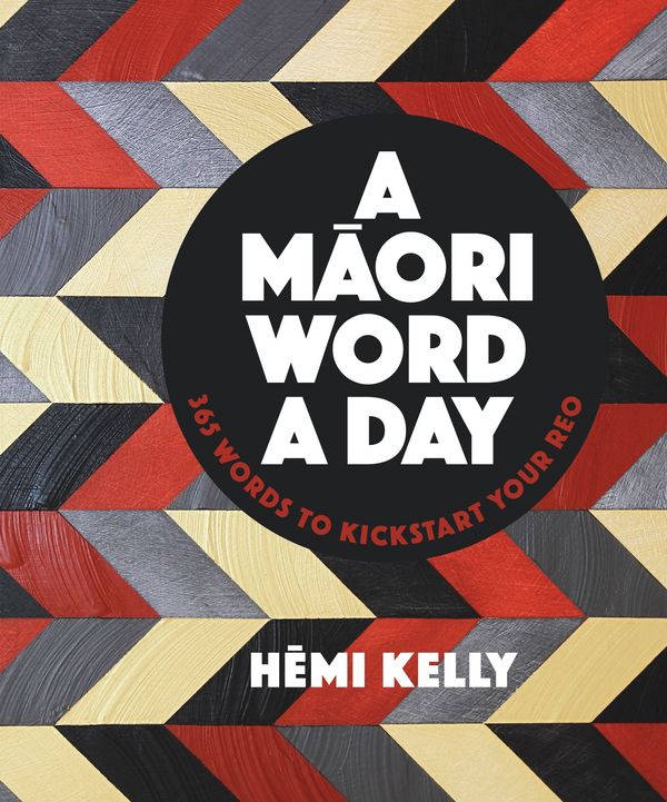 Cover Art for 9780143772132, Maori Word a Day A by Hemi Kelly