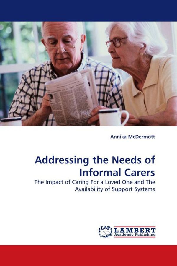 Cover Art for 9783838342450, Addressing the Needs of Informal Carers by Annika McDermott