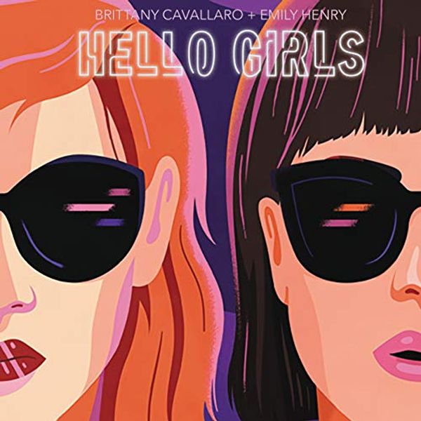 Cover Art for B07P149C67, Hello Girls by Brittany Cavallaro, Emily Henry