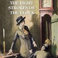 Cover Art for 9798707046476, The Eight Strokes of the Clock by Maurice Leblanc