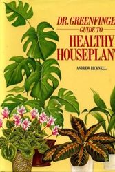 Cover Art for 9780907812807, Dr. Greenfingers' Guide to Healthy Houseplants by Andrew Bicknell, Marion Mills Almeleh