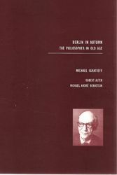 Cover Art for 9781881865162, Berlin in autumn: The philosopher in old age (Doreen B. Townsend Center occasional papers) by Michael Ignatieff
