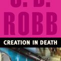 Cover Art for 9781455807635, Creation in Death by J D Robb