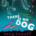 Cover Art for 9780141327167, There Is No Dog by Meg Rosoff