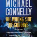 Cover Art for 9781478917250, The Wrong Side of Goodbye by Michael Connelly