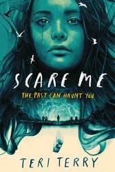 Cover Art for 9781444962727, SCARE ME by TERI TERRY