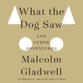 Cover Art for 9781600249167, What the Dog Saw by Author, Malcolm Gladwell