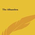 Cover Art for 9781161410839, The Alhambra by Washington Irving