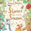 Cover Art for 9781444950915, Stories for Every Season by Enid Blyton
